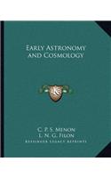 Early Astronomy and Cosmology