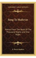 Sung to Shahryar