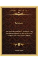 Talismans: The Cross of St. Benedict, Byzantine Ring, Abracadabra, Pentacle, Pentagram, the Kabalah, and the 10 Divine Names