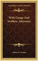 With Gauge and Swallow, Attorneys