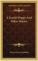 A Scarlet Poppy And Other Stories