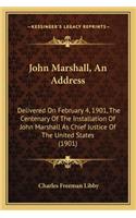 John Marshall, an Address