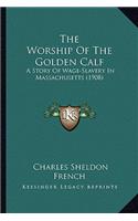 Worship Of The Golden Calf
