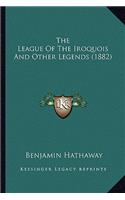 The League Of The Iroquois And Other Legends (1882)