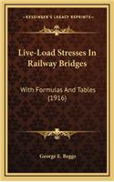 Live-Load Stresses in Railway Bridges