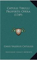 Catulli Tibulli Propertii Opera (1749)