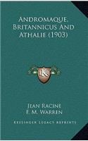 Andromaque, Britannicus and Athalie (1903): (English)