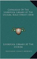 Catalogue of the Liverpool Library at the Lyceum, Bold-Street (1814)