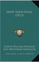 Shop Sketching (1913)