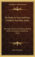 Works, In Verse And Prose, Of Robert Treat Paine, Junior