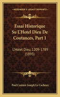 Essai Historique Su L'Hotel Dieu De Coutances, Part 1