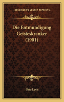 Die Entmundigung Geisteskranker (1901)