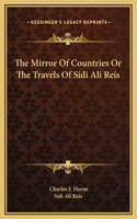 Mirror Of Countries Or The Travels Of Sidi Ali Reis