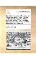 Lord Elliock Reporter. Information for James Macharg of Kiers, Quintine and Isobel Machargs His Children, Pursuers; Against Colin Campbell, Late Major Commandant of the 100th Regiment of Foot, Defender.