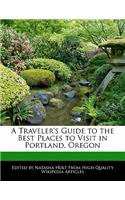 A Traveler's Guide to the Best Places to Visit in Portland, Oregon