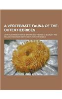 A Vertebrate Fauna of the Outer Hebrides: (English)