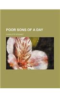Poor Sons of a Day