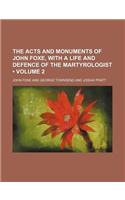The Acts and Monuments of John Foxe, with a Life and Defence of the Martyrologist (Volume 2)