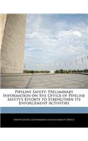 Pipeline Safety: Preliminary Information on the Office of Pipeline Safety's Efforts to Strengthen Its Enforcement Activities