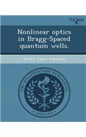 Nonlinear Optics in Bragg-Spaced Quantum Wells