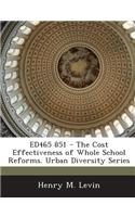 Ed465 851 - The Cost Effectiveness of Whole School Reforms. Urban Diversity Series