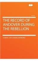 The Record of Andover During the Rebellion