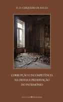 Corrupcao e Incompetencia Na Defesa e Preservacao Do Patrimonio