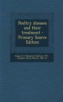 Poultry Diseases and Their Treatment - Primary Source Edition