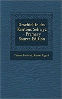 Geschichte Des Kantons Schwyz