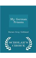 My German Prisons - Scholar's Choice Edition