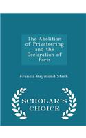Abolition of Privateering and the Declaration of Paris - Scholar's Choice Edition