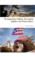 El Angustioso Debate Del Estatus Politico De Puerto Rico.