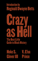 Crazy as Hell - The Best Little Guide to Black History