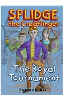 Splidge the Cragflinger - the Royal Tournament: (English)