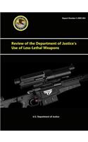 Review of the Department of Justice's Use of Less-Lethal Weapons