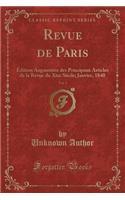 Revue de Paris, Vol. 1: Édition Augmentée Des Principaux Articles de la Revue Du Xixe Siècle; Janvier, 1840 (Classic Reprint)
