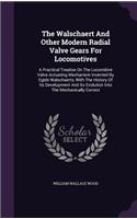 The Walschaert and Other Modern Radial Valve Gears for Locomotives