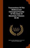 Transactions of the Medical and Chirurgical Faculty of the State of Maryland, Volumes 84-85: (English)