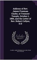 Address of Rev. James Freeman Clarke, at Tremont Temple, October 1, 1884, and the Letter of Rev. Robert Collyer, D.D