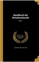 Handbuch der Notationskunde; Band 1