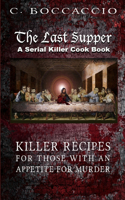 Last Supper: A Serial Killer Cookbook