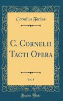 C. Cornelii Tacti Opera, Vol. 4 (Classic Reprint)