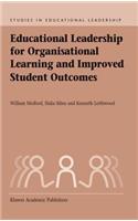 Educational Leadership for Organisational Learning and Improved Student Outcomes