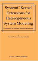 SystemC Kernel Extensions for Heterogeneous System Modeling