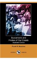 Buccaneers and Pirates of Our Coasts (Illustrated Edition) (Dodo Press)