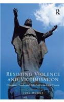 Resisting Violence and Victimisation