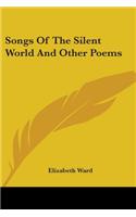 Songs of the Silent World and Other Poems