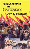 Revolt Against the Plutocracy: (English)