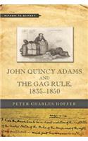 John Quincy Adams and the Gag Rule, 1835-1850