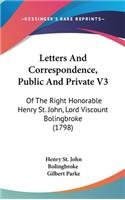Letters And Correspondence, Public And Private V3
